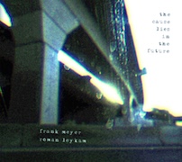 Review: Roman Leykam & Frank Meyer - The Cause Lies In The Future